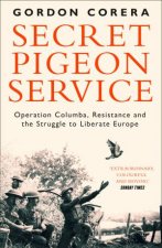 Secret Pigeon Service Operation Columba Resistance And The Struggle To Liberate Occupied Europe