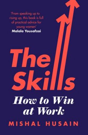 The Skills: How To Win At Work by Mishal Husain
