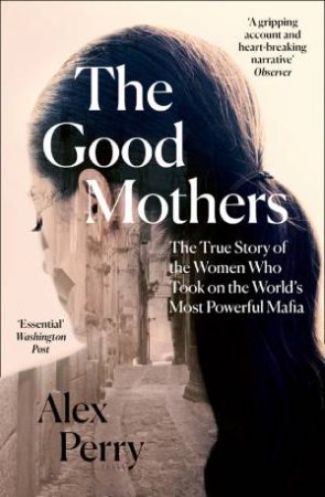 The Good Mothers by Alex Perry