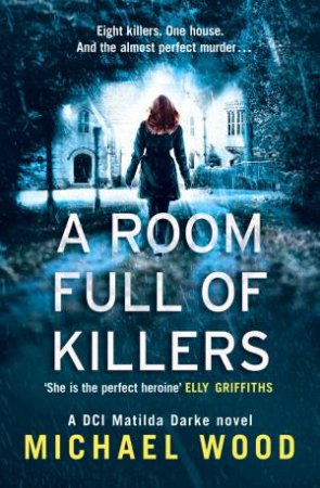 A Room Full Of Killers by Michael Wood