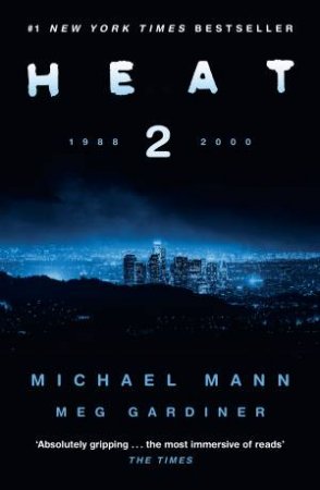 Heat 2 by Meg Gardiner & Michael Mann