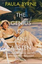 The Genius of Jane Austen Her Love of Theatre and Why She Works in     Hollywood