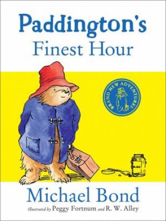 Paddington's Finest Hour by Michael Bond & R.W. Alley