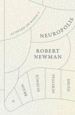 Neuropolis A Brain Science Survival Guide