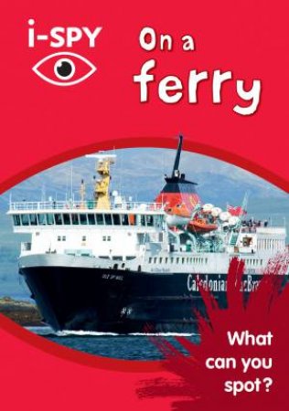I-Spy On A Ferry: What Can You Spot? by Various