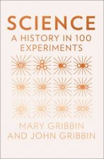 Science A History In 100 Experiments