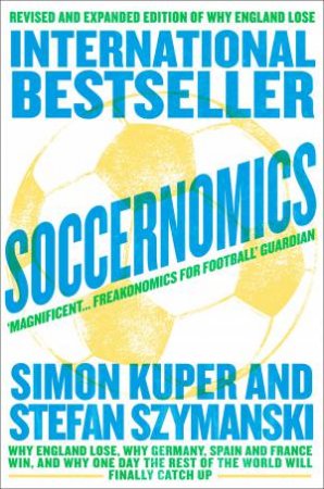 Soccernomics by Simon Kuper & Stefan Szymanski