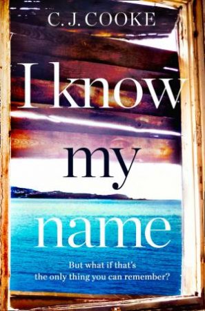 I Know My Name by C J Cook