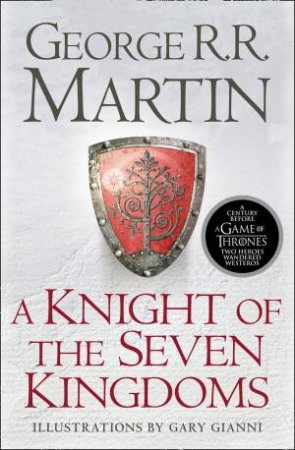 A Knight Of The Seven Kingdoms by George R R Martin
