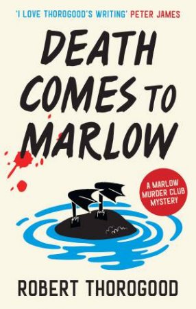 Death Comes To Marlow by Robert Thorogood