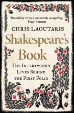 Shakespeares Book The Intertwined Lives Behind the First Folio