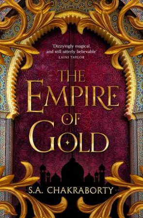 The Empire Of Gold by S A Chakraborty