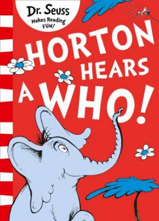 Horton Hears A Who! (Yellow Back Book Edition) by Dr Seuss