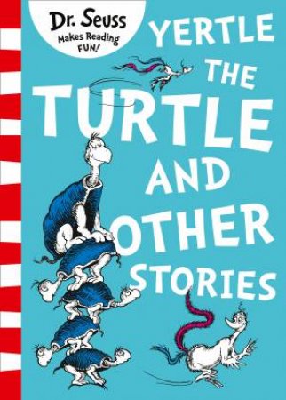 Yertle The Turtle And Other Stories (Yellow Back Book Edition) by Dr Seuss