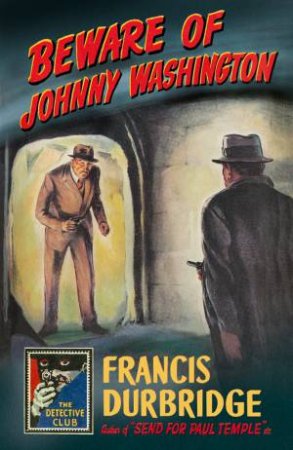Beware Of Johnny Washington by Francis Durbridge