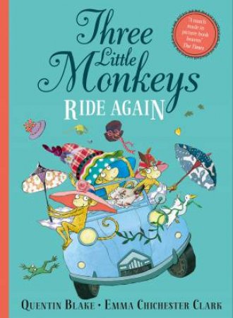 Three Little Monkeys Ride Again by Quentin Blake & Emma Chichester Clark