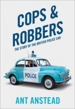 Cops And Robbers The Story Of The British Police Car