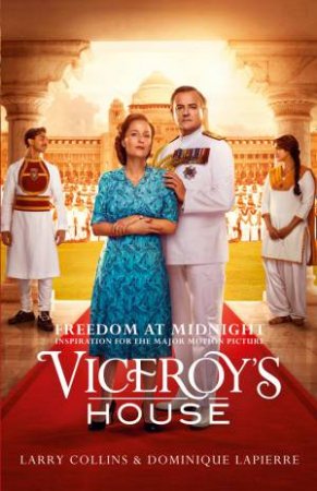 Freedom At Midnight: Inspiration For The Movie Viceroy's House by Larry Collins & Dominique Lapierre