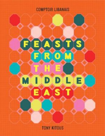 Feasts From The Middle East by Tony Kitous