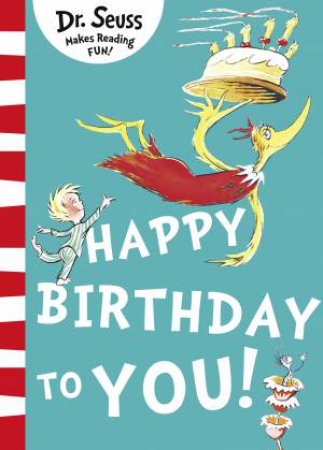 Happy Birthday To You! by Dr Seuss
