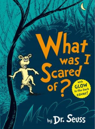 What Was I Scared Of? by Dr Seuss