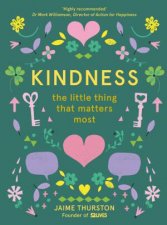 Kindness  The Little Thing That Matters Most