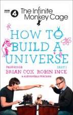 Infinite Monkey Cage How To Build A Universe