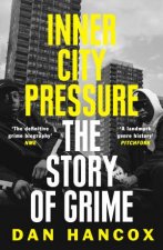 Inner City Pressure The Story Of Grime