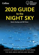 2020 Guide To The Night Sky A MonthByMonth Guide to Exploring the Skies above Britain and Ireland