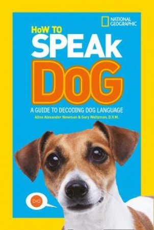 How To Speak Dog by National Geographic Kids