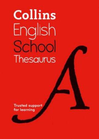 Collins School Thesaurus: Trusted Support For Learning 6th Ed by Various