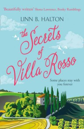 The Secrets Of Villa Rosso by Linn B Halton