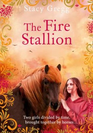 The Fire Stallion by Stacy Gregg