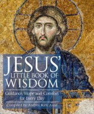 Jesus Little Book Of Wisdom Guidance Hope And Comfort For Every Day