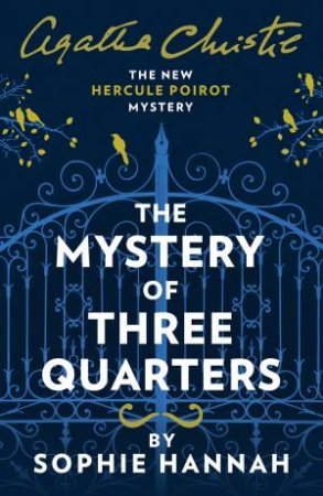 The Mystery Of The Three Quarters: The New Hercule Poirot Mystery by Sophie Hannah