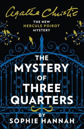 The Mystery Of The Three Quarters: The New Hercule Poirot Mystery by Sophie Hannah