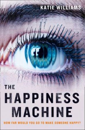 The Happiness Machine by Katie Williams