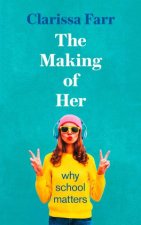 The Making of Her Why School Matters
