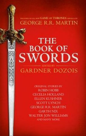 The Book Of Swords by Gardner Dozois & George R R Martin