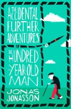 The Accidental Further Adventures Of The HundredYearOld Man