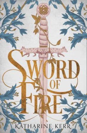 Sword Of Fire by Katharine Kerr