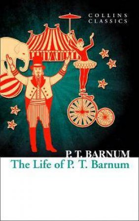 The Life Of P.T. Barnum by P.T. Barnum