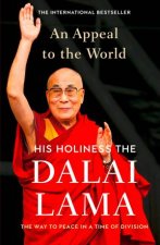 Dalai Lama An Appeal To The World The Way To Peace In A Time Of Division