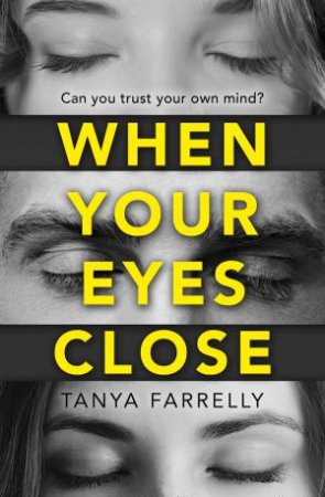 When Your Eyes Close by Tanya Farrelly