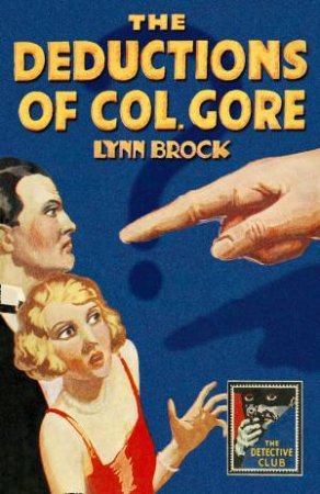 The Deductions Of Colonel Gore by Lynn Brock
