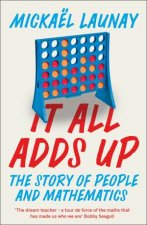 It All Adds Up The Story Of People And Mathematics
