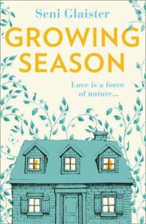 Growing Season by Seni Glaister