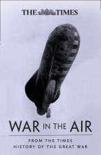 The War In The Air From The Times History Of The First World War