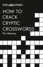 The Times How To Crack Cryptic Crosswords 2nd Ed