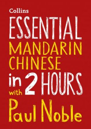 Essential Mandarin Chinese In 2 Hours by Paul Noble